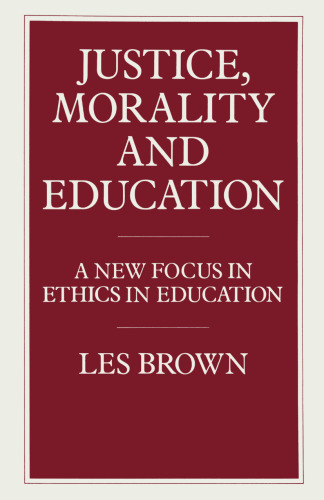 Justice, Morality and Education: A New Focus in Ethics in Education