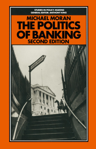 The Politics of Banking: The Strange Case of Competition and Credit Control