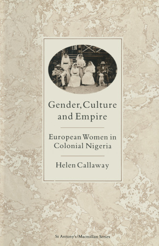 Gender, Culture and Empire: European Women in Colonial Nigeria
