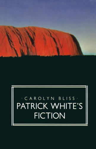 Patrick White’s Fiction: The Paradox of Fortunate Failure