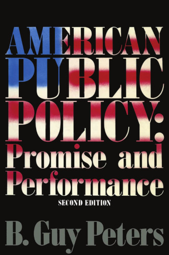 American Public Policy: Promise and Performance