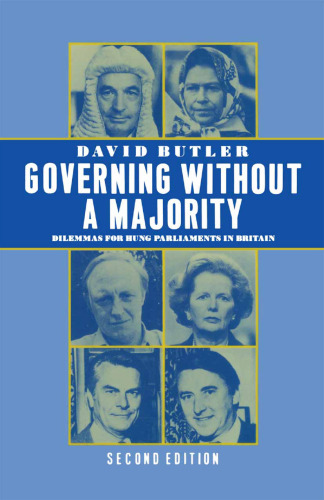 Governing without a Majority: Dilemmas for Hung Parliaments in Britain