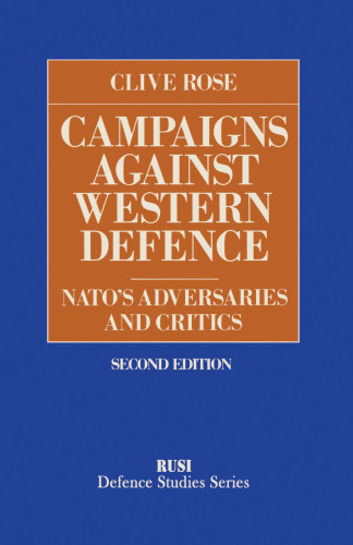Campaigns Against Western Defence: NATO’s Adversaries and Critics