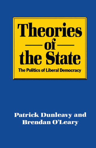 Theories of the State: The politics of liberal democracy