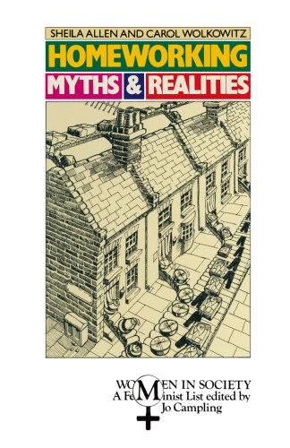 Homeworking: Myths and Realities