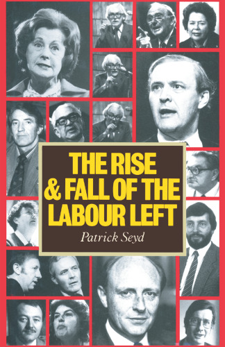 The Rise and Fall of the Labour Left
