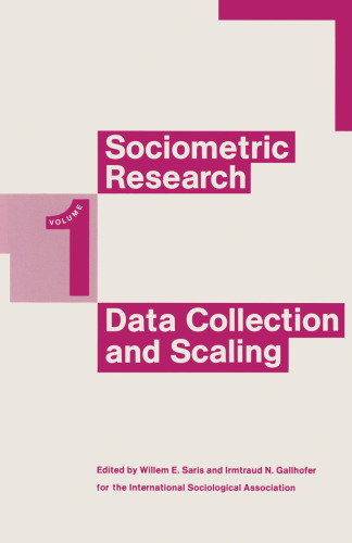 Sociometric Research: Volume 1 Data Collection and Scaling