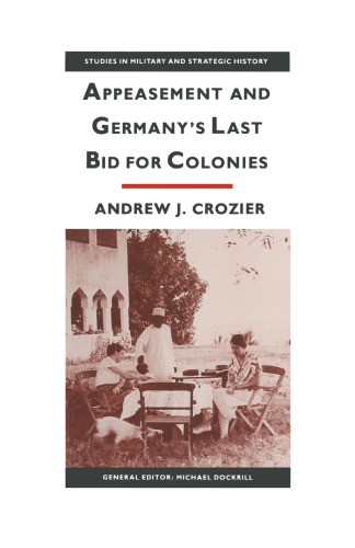 Appeasement and Germany’s Last Bid for Colonies