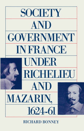 Society and Government in France under Richelieu and Mazarin, 1624–61