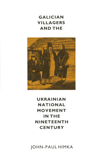 Galician Villagers and the Ukrainian National Movement in the Nineteenth Century