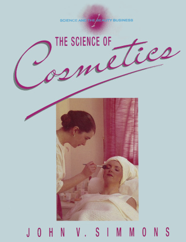 Science and the Beauty Business: Volume 1: The Science of Cosmetics