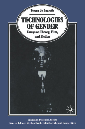 Technologies of Gender: Essays on Theory, Film, and Fiction