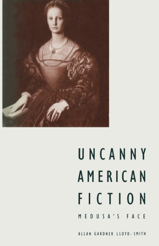 Uncanny American Fiction: Medusa’s Face