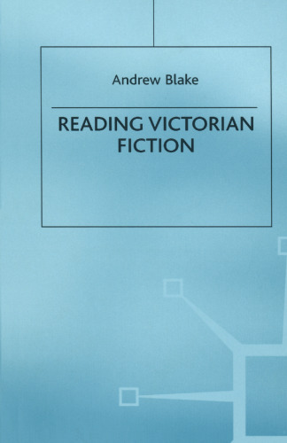 Reading Victorian Fiction: The Cultural Context and Ideological Content of the Nineteenth-Century Novel