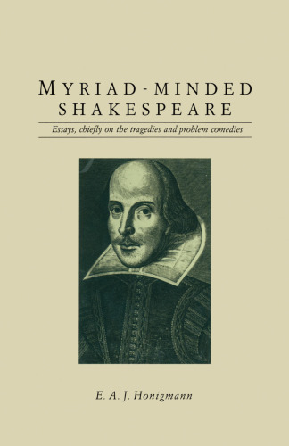 Myriad-minded Shakespeare: Essays, chiefly on the tragedies and problem comedies