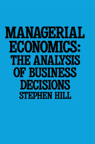 Managerial Economics: The Analysis of Business Decisions
