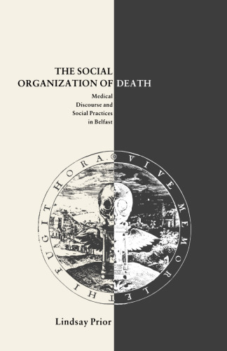 The Social Organisation of Death: Medical Discourse and Social Practices in Belfast