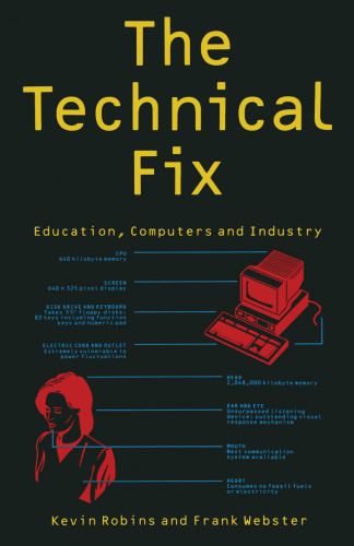 The Technical Fix: Education, Computers and Industry