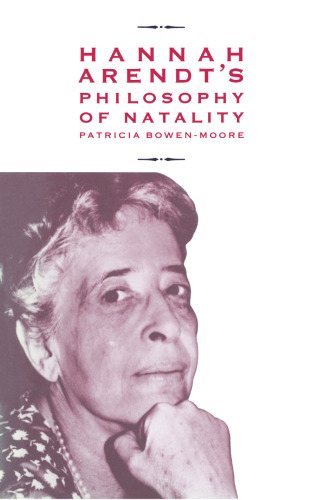 Hannah Arendt’s Philosophy of Natality