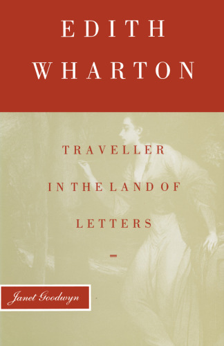Edith Wharton: Traveller in the Land of Letters