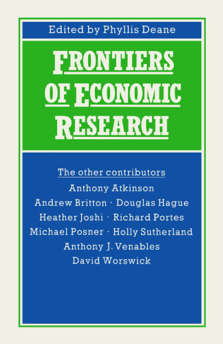 Frontiers of Economic Research: Proceedings of Section F (Economics) of the British Association for the Advancement of Science, Oxford, 1988