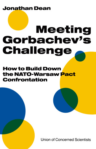Meeting Gorbachev’s Challenge: How to Build Down the NATO-Warsaw Pact Confrontation