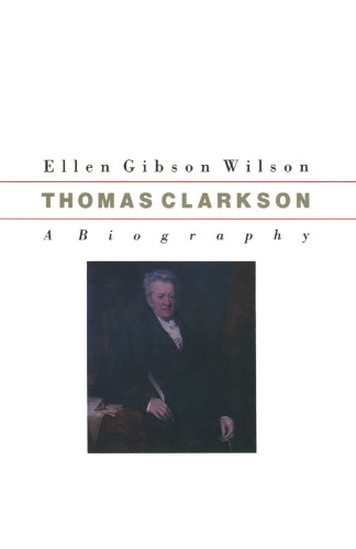 Thomas Clarkson: A Biography