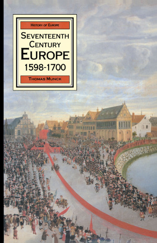Seventeenth Century Europe: State, Conflict and the Social Order in Europe 1598–1700