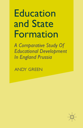 Education and State Formation: The Rise of Education Systems in England, France and the USA