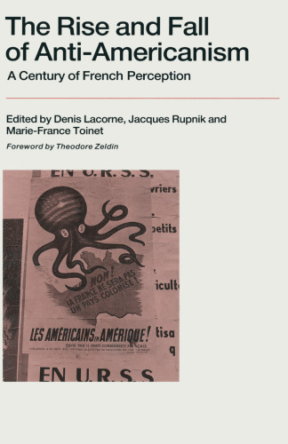 The Rise and Fall of Anti-Americanism: A Century of French Perception