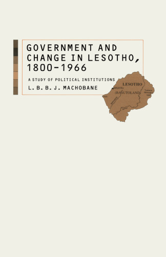 Government and Change in Lesotho, 1800–1966: A Study of Political Institutions