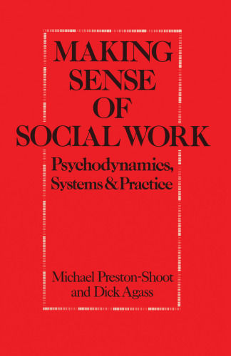 Making Sense of Social Work: Psychodynamics, Systems and Practice
