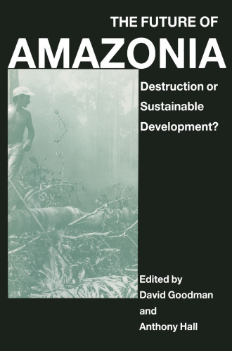 The Future of Amazonia: Destruction or Sustainable Development?