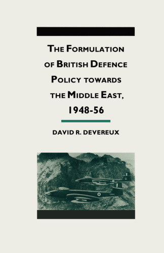 The Formulation of British Defense Policy Towards the Middle East, 1948–56