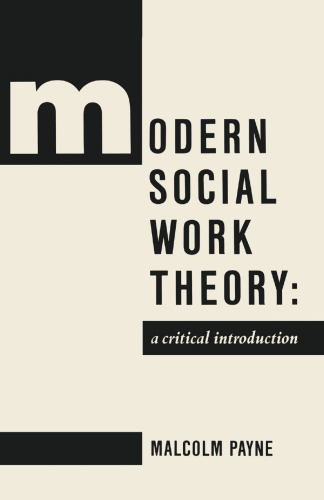 Modern Social Work Theory: A critical introduction