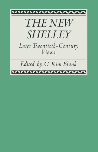 The New Shelley: Later Twentieth-Century Views