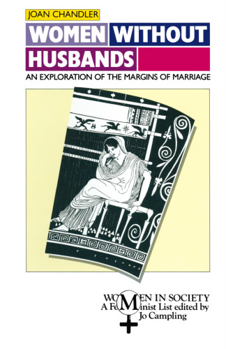 Women without Husbands: An Exploration of the Margins of Marriage
