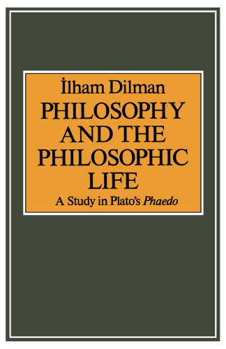Philosophy And The Philosophic Life: A Study In Plato's Phaedo