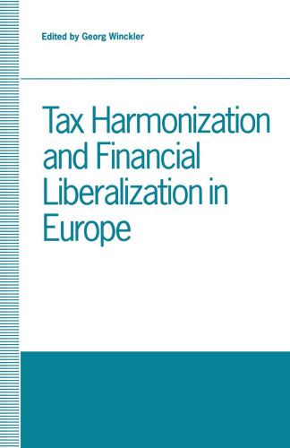 Tax Harmonization and Financial Liberalization in Europe: Proceedings of conferences held by the Confederation of European Economic Associations in 1989