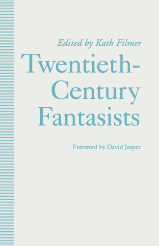 Twentieth-Century Fantasists: Essays on Culture, Society and Belief in Twentieth-Century Mythopoeic Literature