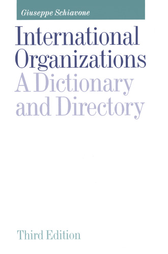 International Organizations A Dictionary and Directory