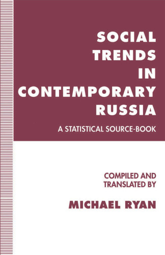 Social Trends in Contemporary Russia: A Statistical Source-Book