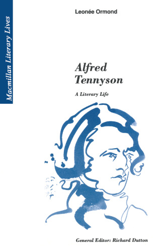 Alfred Tennyson: A Literary Life