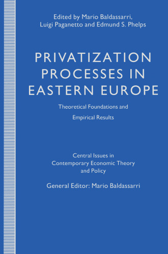 Privatization Processes in Eastern Europe: Theoretical Foundations and Empirical Results