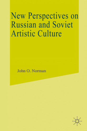 New Perspectives on Russian and Soviet Artistic Culture: Selected Papers from the Fourth World Congress for Soviet and East European Studies, Harrogate, 1990