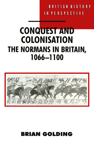 Conquest and Colonisation: The Normans in Britain 1066–1100