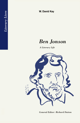 Ben Jonson: A Literary Life