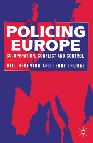 Policing Europe: Co-operation, Conflict and Control