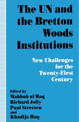The UN and the Bretton Woods Institutions: New Challenges for the Twenty-First Century