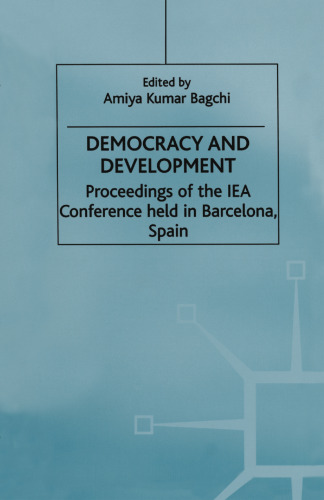 Democracy and Development: Proceedings of the IEA Conference held in Barcelona, Spain